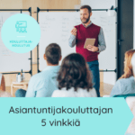 Mies kertoo asiantuntijakouluttajan 5 vinkkiä